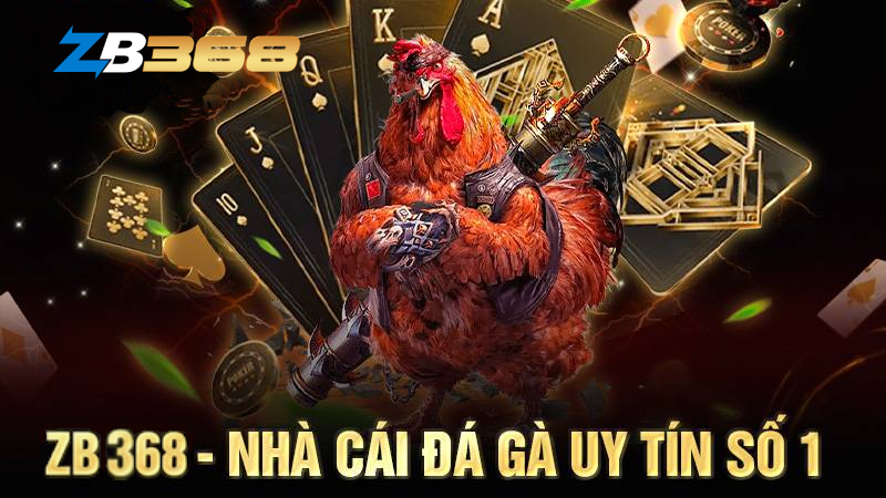 zb368 nha cai da ga casino uy tin so 1 zb368 - website chính thức